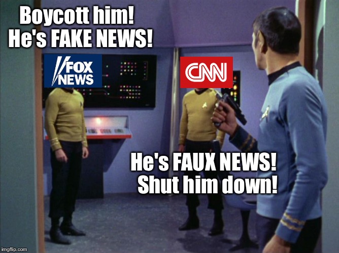Which one of you bastards talked to Chekov? | Boycott him!  He's FAKE NEWS! He's FAUX NEWS!  Shut him down! | image tagged in star trek,fake news | made w/ Imgflip meme maker