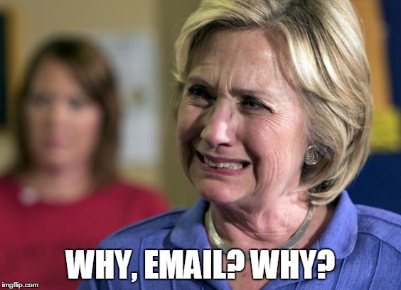 WHY, EMAIL? WHY? | made w/ Imgflip meme maker