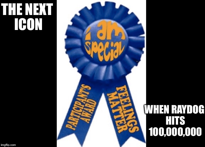 Now that Raydog hit 10,000,000 it is time to start the countdown to 100,000,000 | THE NEXT ICON; WHEN RAYDOG HITS 100,000,000 | image tagged in memes,raydog | made w/ Imgflip meme maker