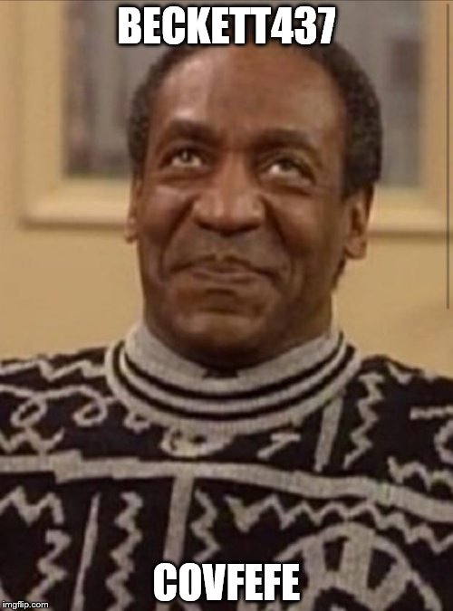 Bill cosby | BECKETT437; COVFEFE | image tagged in bill cosby | made w/ Imgflip meme maker