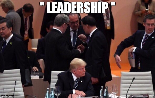 " LEADERSHIP " | image tagged in trump | made w/ Imgflip meme maker
