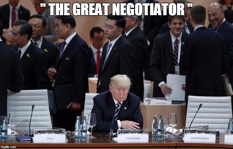 " THE GREAT NEGOTIATOR " | image tagged in trump | made w/ Imgflip meme maker