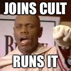 Cult of personality | JOINS CULT; RUNS IT | image tagged in white power,memes,funny,dave chappelle,scumbag,help | made w/ Imgflip meme maker