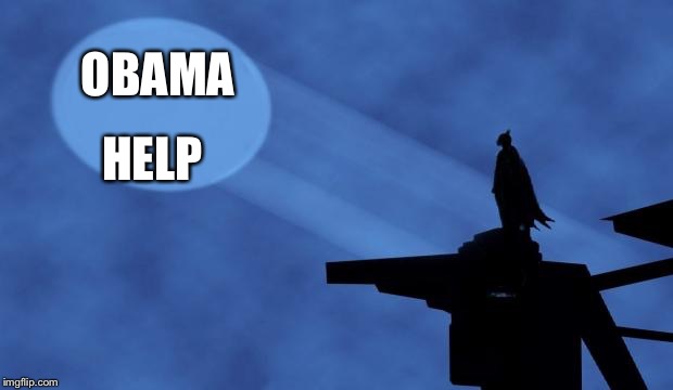 batman signal | OBAMA; HELP | image tagged in batman signal | made w/ Imgflip meme maker