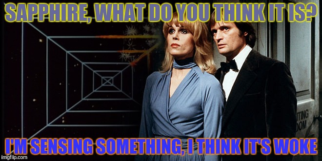 SAPPHIRE, WHAT DO YOU THINK IT IS? I'M SENSING SOMETHING, I THINK IT'S WOKE | made w/ Imgflip meme maker