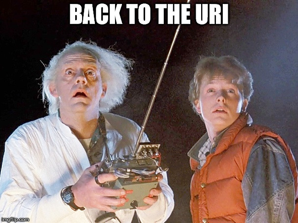 Back to the Future | BACK TO THE URI | image tagged in back to the future | made w/ Imgflip meme maker