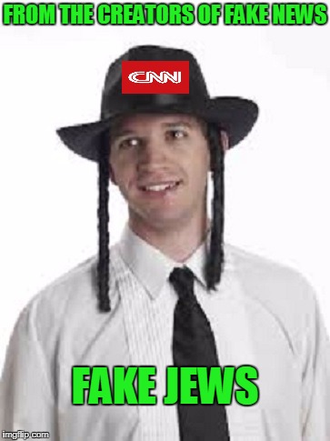 Holy Jumpin Judas  | FROM THE CREATORS OF FAKE NEWS; FAKE JEWS | image tagged in cnn fake news | made w/ Imgflip meme maker