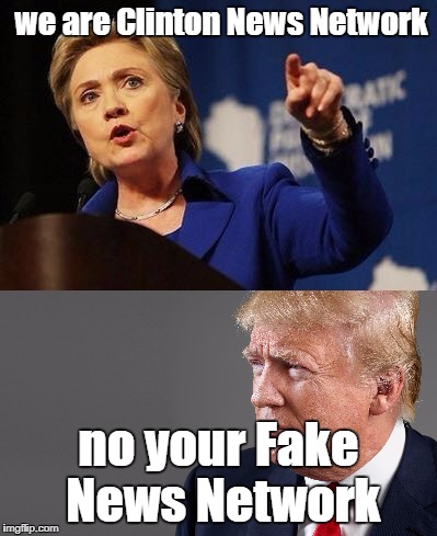 FNN | we are Clinton News Network; no your Fake News Network | image tagged in cnn fake news | made w/ Imgflip meme maker