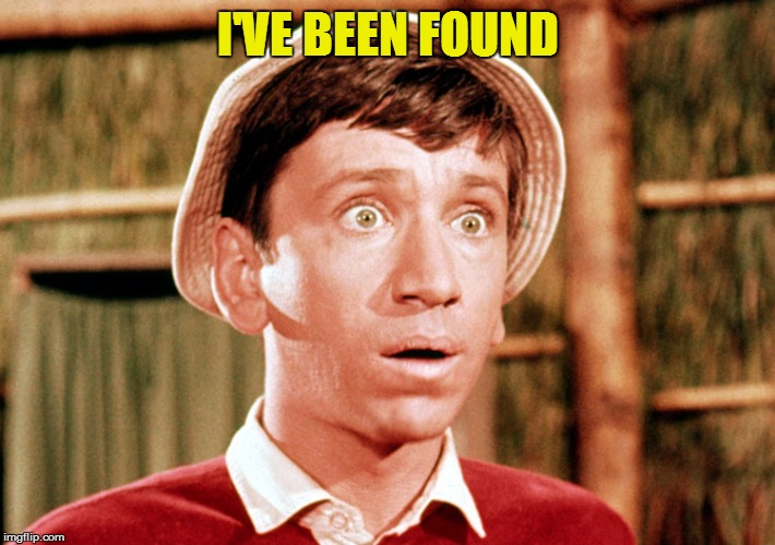 I'VE BEEN FOUND | made w/ Imgflip meme maker