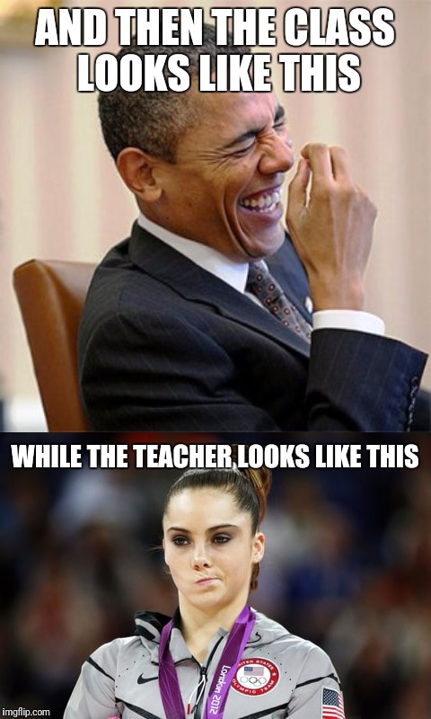 AND THEN THE CLASS LOOKS LIKE THIS WHILE THE TEACHER LOOKS LIKE THIS | made w/ Imgflip meme maker