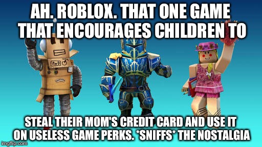 Roblox Memes Gifs Imgflip - stealing my moms credit card roblox machima youtube