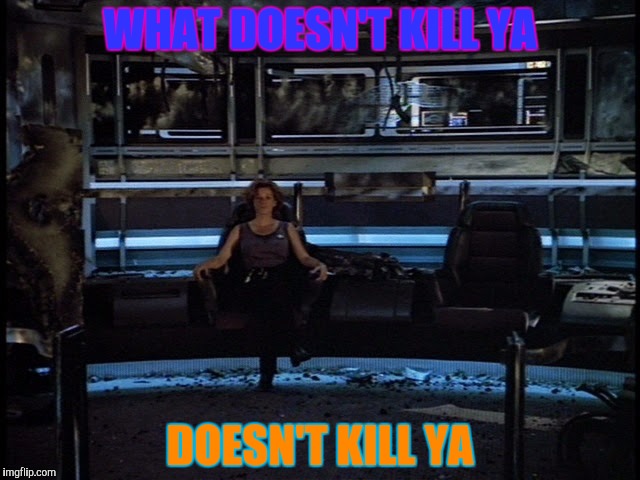 WHAT DOESN'T KILL YA DOESN'T KILL YA | made w/ Imgflip meme maker