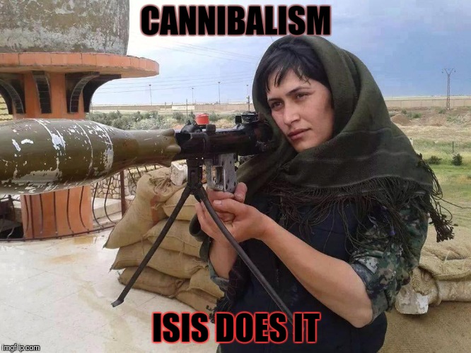 CANNIBALISM ISIS DOES IT | made w/ Imgflip meme maker