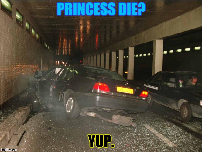 PRINCESS DIE? YUP. | made w/ Imgflip meme maker