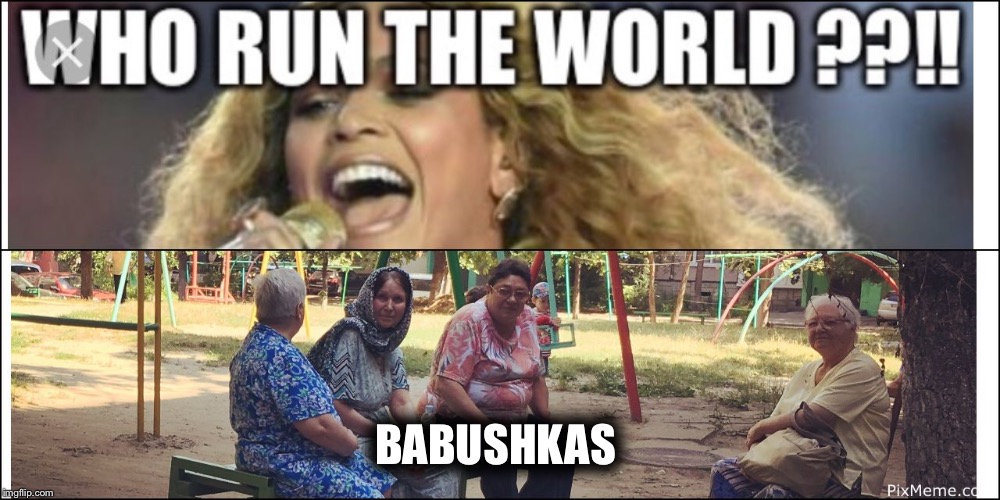 BABUSHKAS | image tagged in baboshka | made w/ Imgflip meme maker