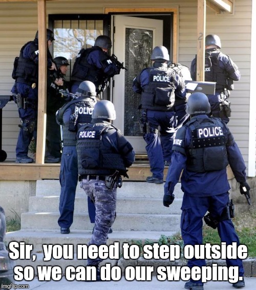 Sir,  you need to step outside so we can do our sweeping. | made w/ Imgflip meme maker