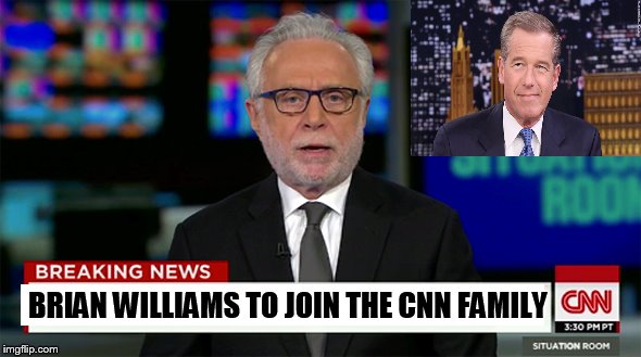cnn welcomes new reporter | BRIAN WILLIAMS TO JOIN THE CNN FAMILY | image tagged in cnn fake news,cnn,brian williams | made w/ Imgflip meme maker