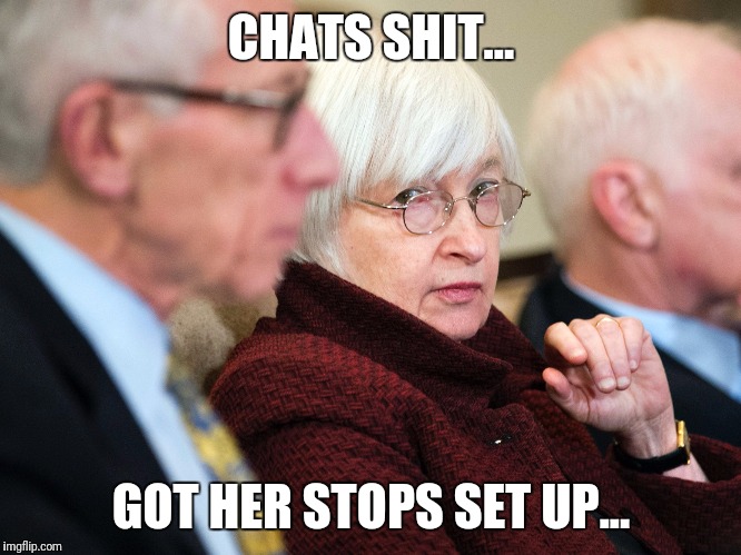 Yellen | CHATS SHIT... GOT HER STOPS SET UP... | image tagged in yellen | made w/ Imgflip meme maker