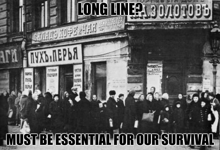 LONG LINE? MUST BE ESSENTIAL FOR OUR SURVIVAL | made w/ Imgflip meme maker