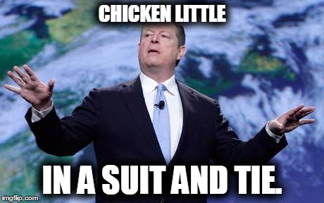 Chicken Little is looking rather dapper. | CHICKEN LITTLE; IN A SUIT AND TIE. | image tagged in al gore,al gore troll,global warming,climate change,hoax | made w/ Imgflip meme maker