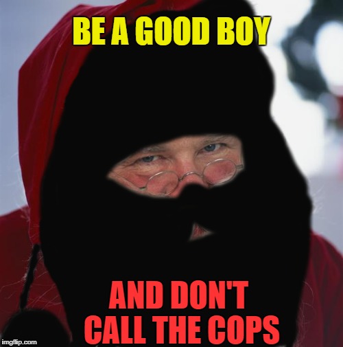 BE A GOOD BOY AND DON'T CALL THE COPS | made w/ Imgflip meme maker