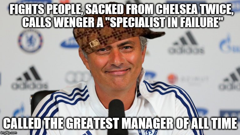 Scumbag Mourinho | FIGHTS PEOPLE, SACKED FROM CHELSEA TWICE, CALLS WENGER A "SPECIALIST IN FAILURE"; CALLED THE GREATEST MANAGER OF ALL TIME | image tagged in soccer,goat,mourinho | made w/ Imgflip meme maker