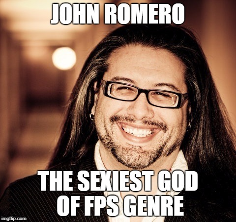 If you know this man, your childhood was awesome | JOHN ROMERO; THE SEXIEST GOD OF FPS GENRE | image tagged in fps,call of duty,doom,god | made w/ Imgflip meme maker