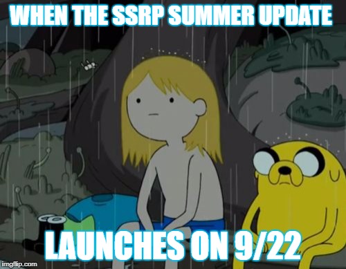 Life Sucks Meme | WHEN THE SSRP SUMMER UPDATE; LAUNCHES ON 9/22 | image tagged in memes,life sucks | made w/ Imgflip meme maker