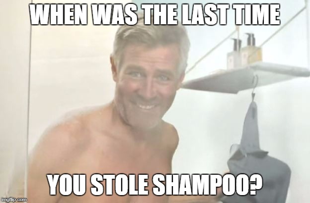 WHEN WAS THE LAST TIME; YOU STOLE SHAMPOO? | image tagged in tim williams | made w/ Imgflip meme maker