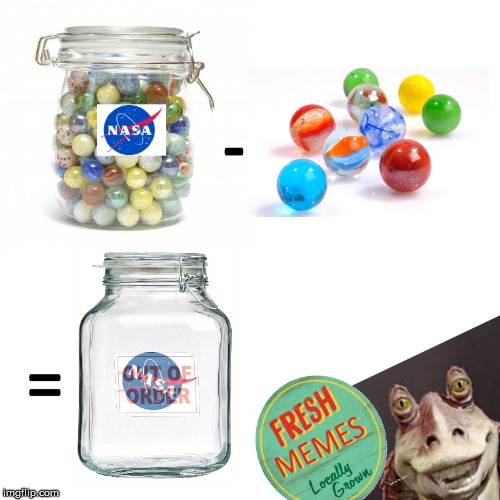 Nasa marbles | image tagged in blue ball,nasa,jarjar,marbles,funny | made w/ Imgflip meme maker