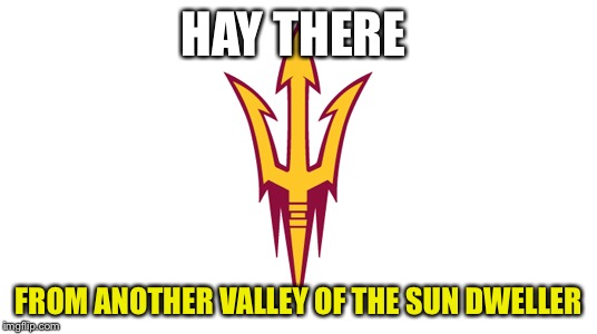 HAY THERE FROM ANOTHER VALLEY OF THE SUN DWELLER | made w/ Imgflip meme maker