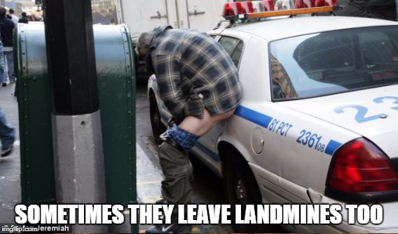 SOMETIMES THEY LEAVE LANDMINES TOO | made w/ Imgflip meme maker