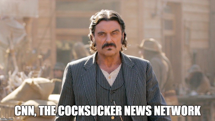 Dirty Cocksuckers | CNN, THE COCKSUCKER NEWS NETWORK | image tagged in deadwood,cnn,nsfw | made w/ Imgflip meme maker