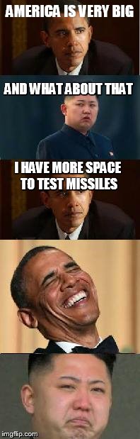 Kim Jong Un Crying | AMERICA IS VERY BIG; AND WHAT ABOUT THAT; I HAVE MORE SPACE TO TEST MISSILES | image tagged in kim jong un crying | made w/ Imgflip meme maker