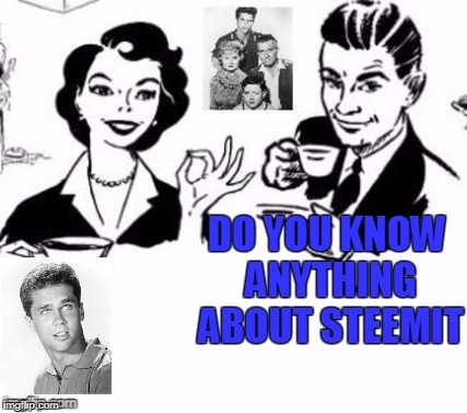 DO YOU KNOW ANYTHING ABOUT STEEMIT | made w/ Imgflip meme maker