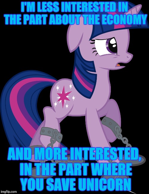 I'M LESS INTERESTED IN THE PART ABOUT THE ECONOMY AND MORE INTERESTED, IN THE PART WHERE YOU SAVE UNICORN | made w/ Imgflip meme maker