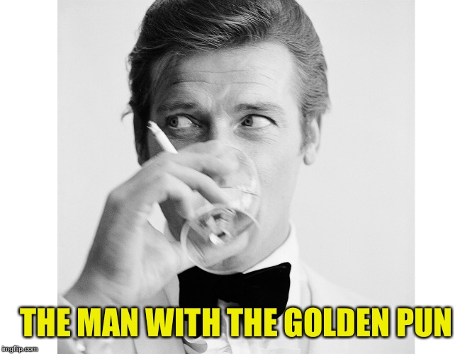 THE MAN WITH THE GOLDEN PUN | made w/ Imgflip meme maker