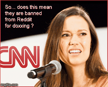CNN Doxxing  | image tagged in cnn,doxxing,fake news,funny,funny memes,summer glau | made w/ Imgflip images-to-gif maker