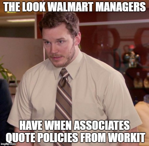 Afraid To Ask Andy Meme | THE LOOK WALMART MANAGERS; HAVE WHEN ASSOCIATES QUOTE POLICIES FROM WORKIT | image tagged in memes,afraid to ask andy | made w/ Imgflip meme maker