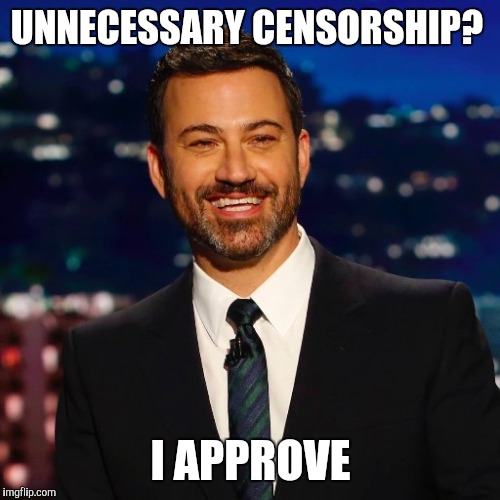 UNNECESSARY CENSORSHIP? I APPROVE | made w/ Imgflip meme maker