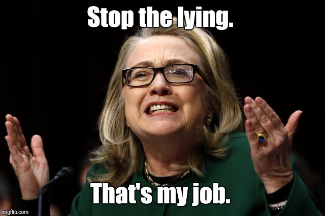 Stop the lying. That's my job. | made w/ Imgflip meme maker