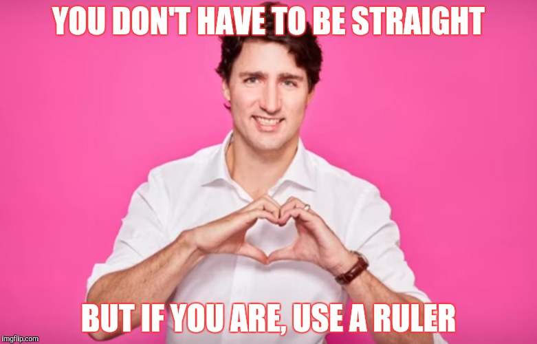 YOU DON'T HAVE TO BE STRAIGHT BUT IF YOU ARE, USE A RULER | made w/ Imgflip meme maker