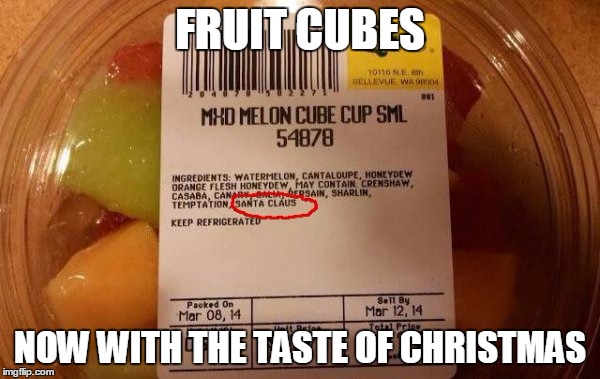 Buy one today! | FRUIT CUBES; NOW WITH THE TASTE OF CHRISTMAS | image tagged in memes,funny,fail,label fail | made w/ Imgflip meme maker