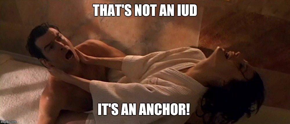 Xenia Onatop | THAT'S NOT AN IUD; IT'S AN ANCHOR! | image tagged in xenia onatop | made w/ Imgflip meme maker