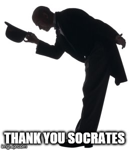 THANK YOU SOCRATES | made w/ Imgflip meme maker