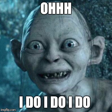 Fancy a piece of chocolate cake |  OHHH; I DO I DO I DO | image tagged in memes,excited gollum,funny,cake,chocolate | made w/ Imgflip meme maker