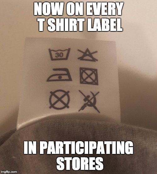 NOW ON EVERY T SHIRT LABEL; IN PARTICIPATING STORES | image tagged in communism,one does not simply,philosoraptor,grumpy cat,clint eastwood,boardroom meeting suggestion | made w/ Imgflip meme maker