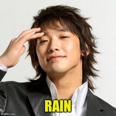 RAIN | made w/ Imgflip meme maker