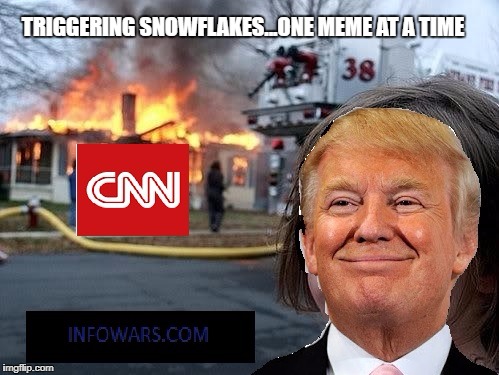 TRIGGERING SNOWFLAKES...ONE MEME AT A TIME | image tagged in cnn fake news | made w/ Imgflip meme maker