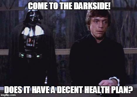 The Power Of Darthcare | COME TO THE DARKSIDE! DOES IT HAVE A DECENT HEALTH PLAN? | image tagged in darth vader luke skywalker,health care,trump,obama | made w/ Imgflip meme maker